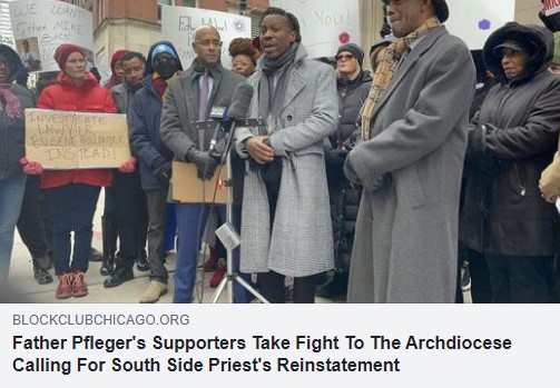 Block Club Chicago: Father Pfleger’s Supporters Take Fight To The Archdiocese Calling For South Side Priest’s Reinstatement