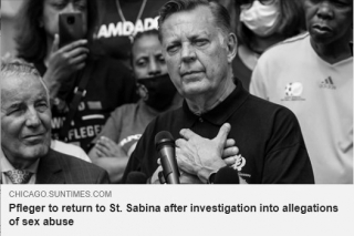Chicago Sun Times: Cupich clears Pfleger to return to St. Sabina after investigation into allegations of sex abuse...