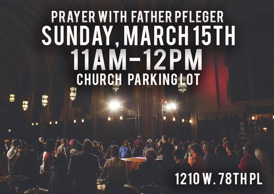 Prayer with Fr. Pfleger - Sunday, March 15th
